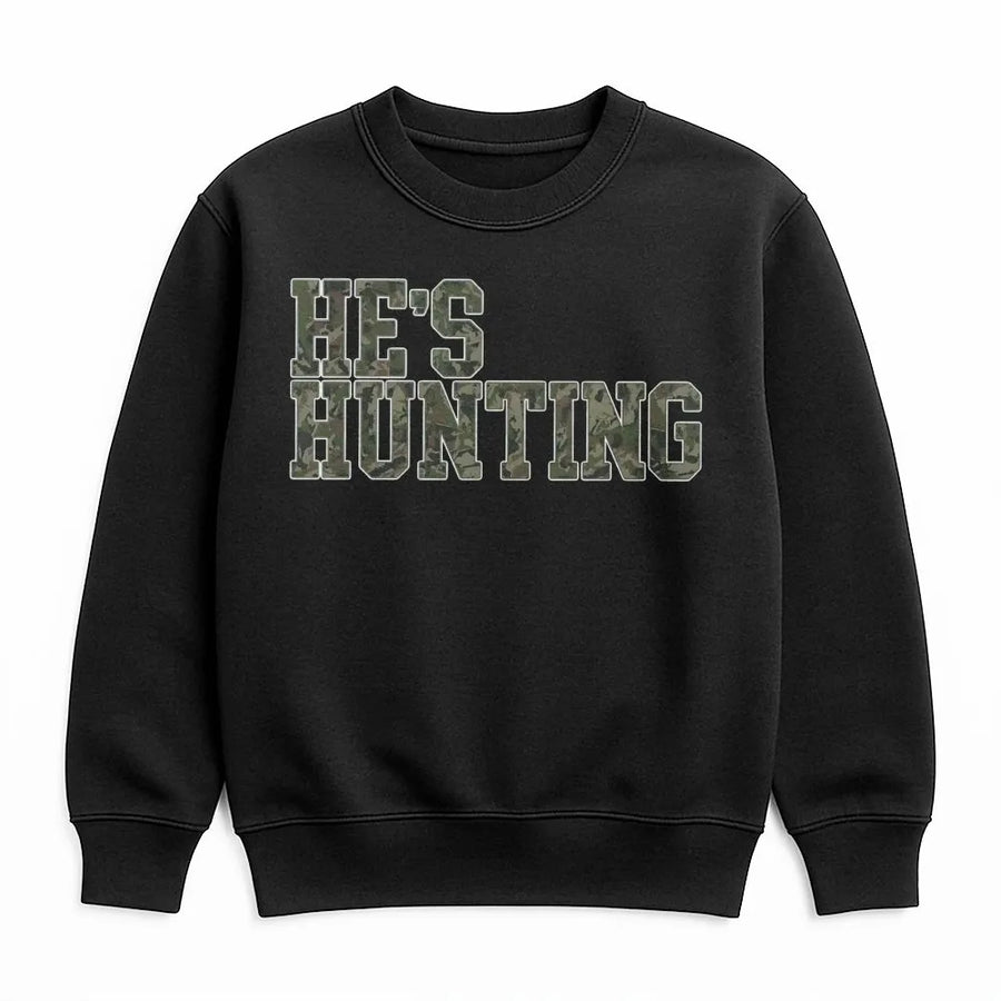 He's Hunting Sweatshirt | Camo Lettering Graphic Print | Premium Cotton Blend | Funny Hunting Season Gift for Wife or Girlfriend