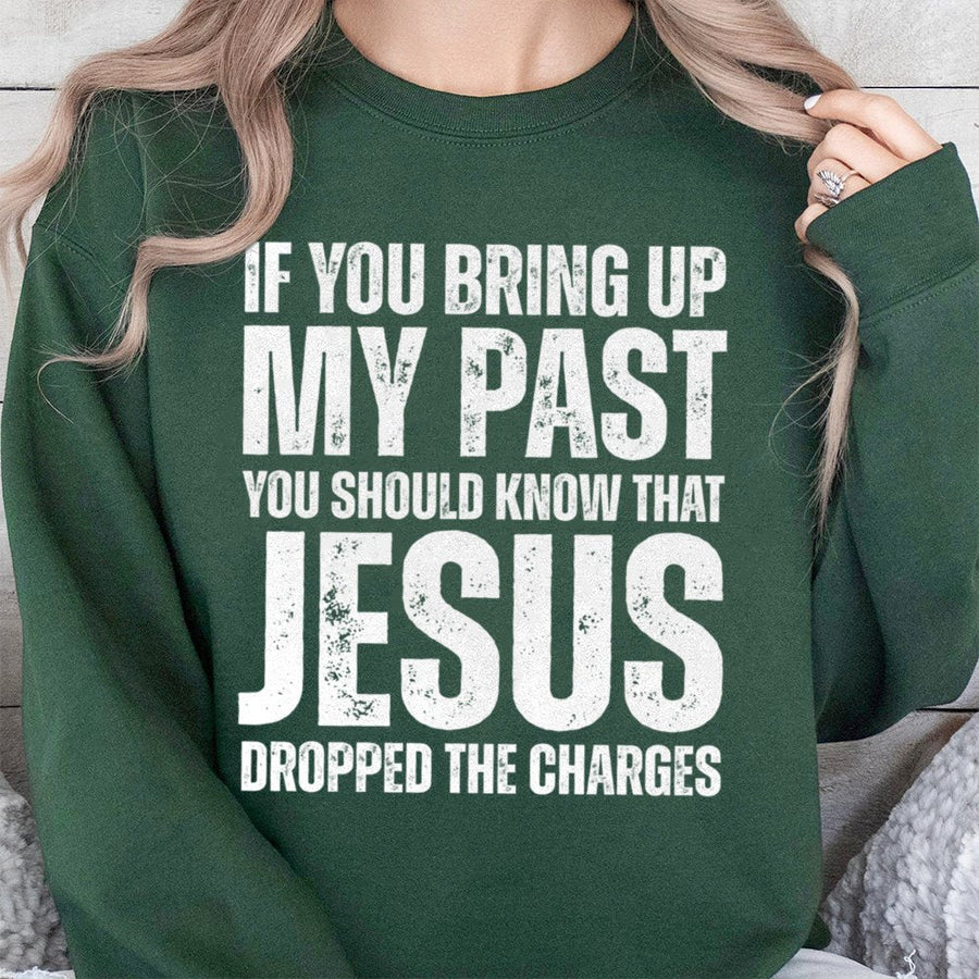 Jesus Dropped The Charges Sweatshirt | Christian Faith Quote Graphic Tee | Premium Cotton Blend Fleece | Religious Gift for Men and Women