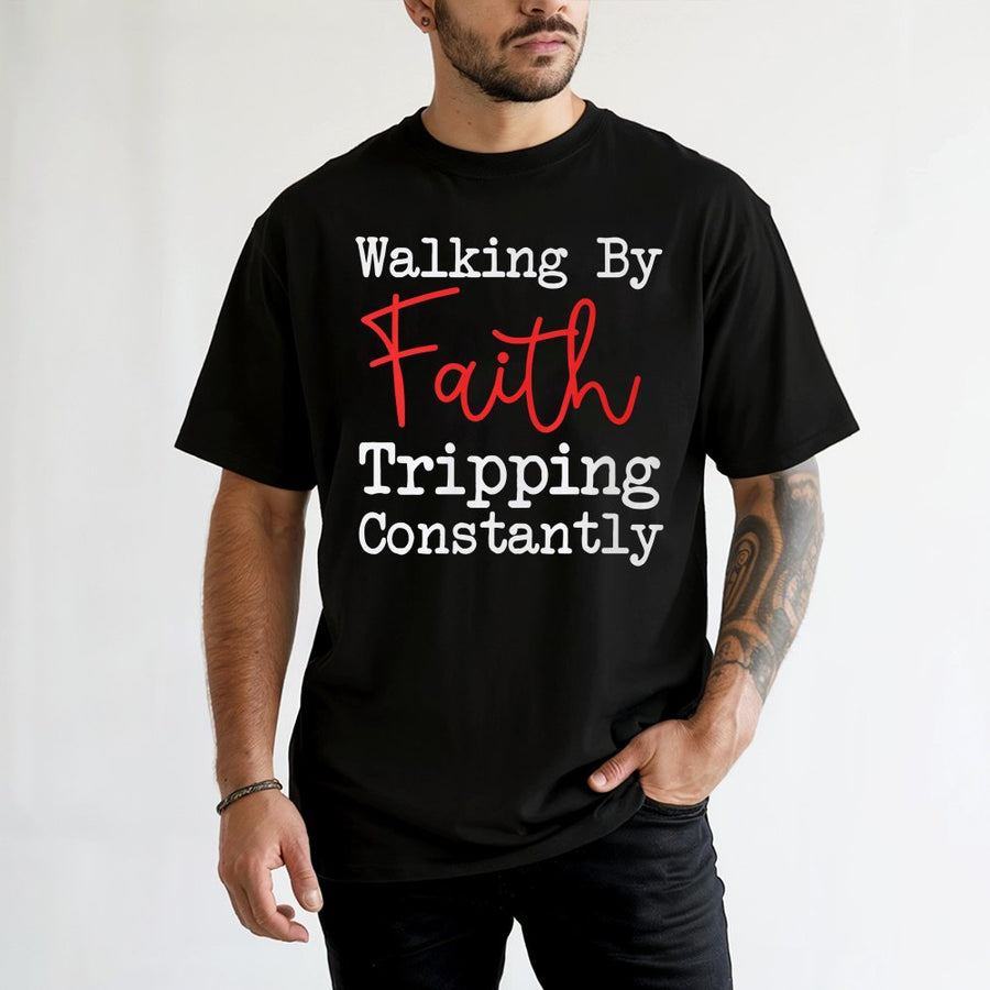 Walking By Faith Tripping Constantly T-Shirt | Funny Christian Quote Graphic Tee | 100% Cotton Premium Apparel | Inspirational Faith Gift For Women