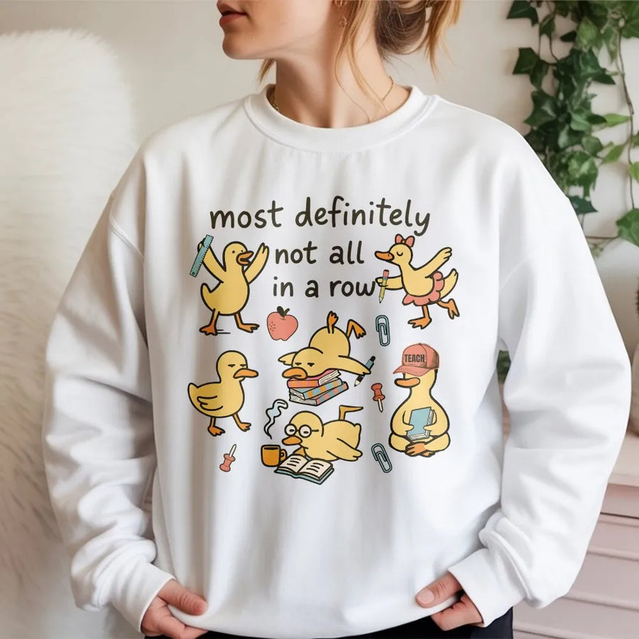 Funny Teacher Shirt | 'Most Definitely Not All In A Row' Duck Graphic | Soft Cotton Tee | Back To School Gift for Educators