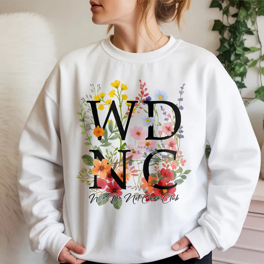We Do Not Care Club Sweatshirt | Botanical Floral Typography Graphic | Premium Cotton Blend Crewneck | Funny Sarcastic Gift for Women