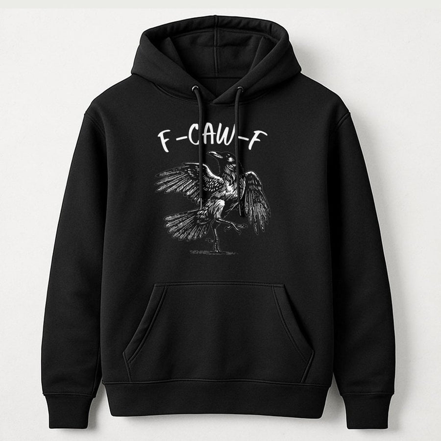 F-Caw-F Crow Hoodie | Funny Sarcastic Bird Graphic Sweatshirt | Premium Cotton Blend Unisex Pullover | Unique Raven Lover Gift Idea