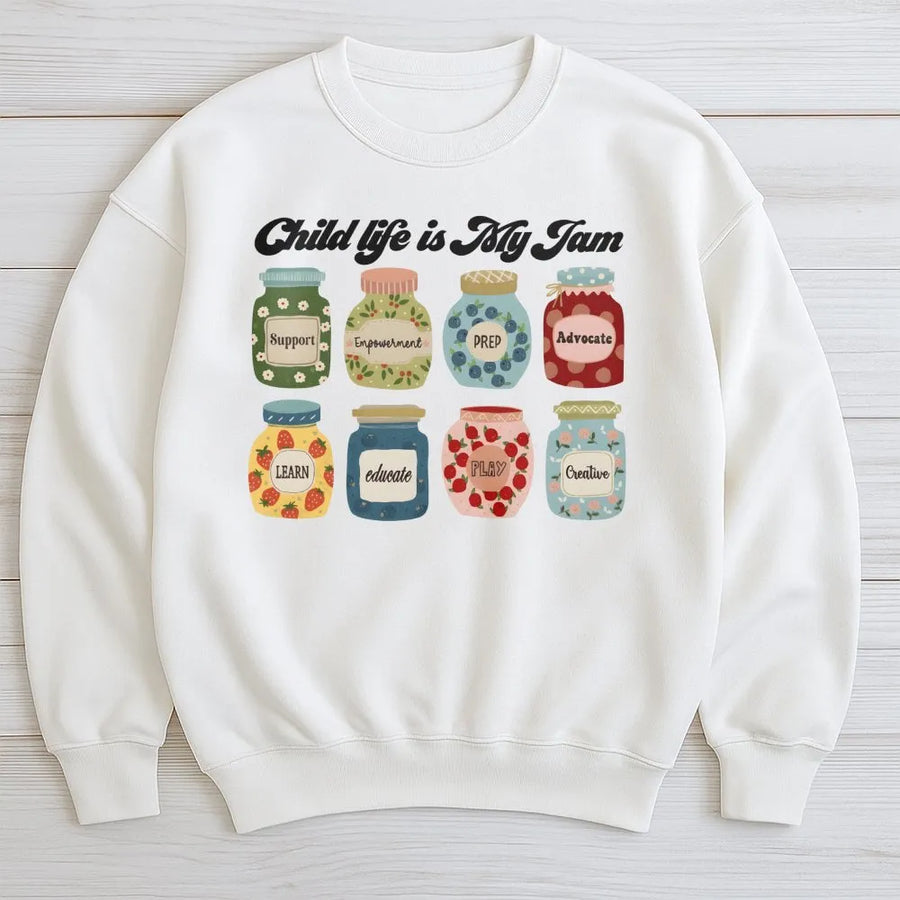 Child Life Specialist Sweatshirt | Child Life Is My Jam Cute Jar Design | Premium Cotton Blend | Graduation Gift for Child Life Student