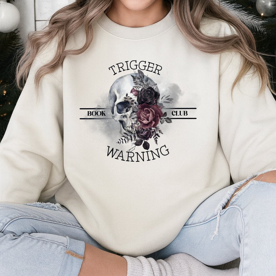 Trigger Warning Book Club Sweatshirt | Gothic Skull and Floral Design | Premium Cotton Blend | Gift for Dark Romance Readers and Booktroverts