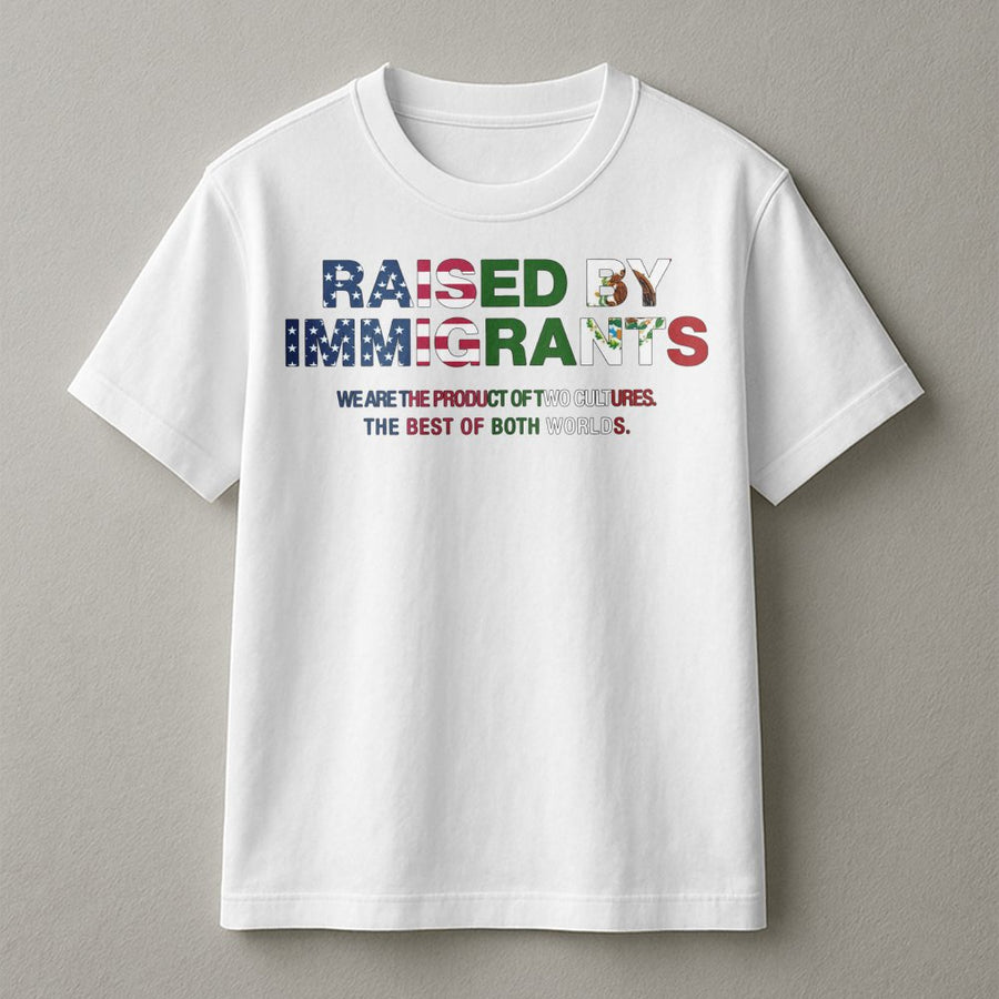 Raised By Immigrants T-Shirt | Mexican American Heritage Quote | 100% Cotton Premium Apparel | Latinx Pride Gift for First Generation