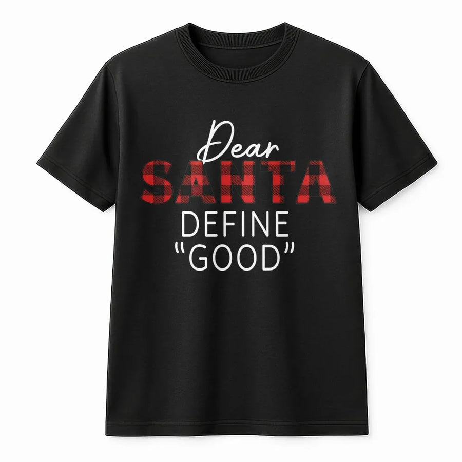 Dear Santa Define Good T-Shirt | Buffalo Plaid Christmas Quote | Premium Soft Cotton Tee | Funny Holiday Gift for Family & Friends
