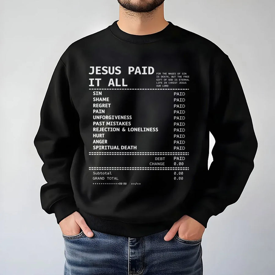 Jesus Paid It All Sweatshirt | Christian Receipt Graphic Design | Premium Unisex Crewneck | Faith Based Inspirational Gift For Men Women