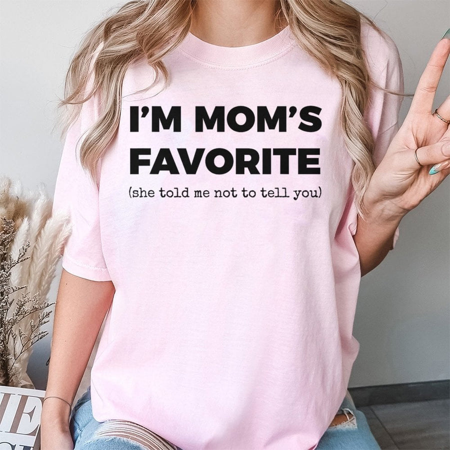 I'm Mom's Favorite T-Shirt | Funny Sibling Rivalry Quote | Premium 100% Cotton Tee | Gift for Brother Sister Son Daughter