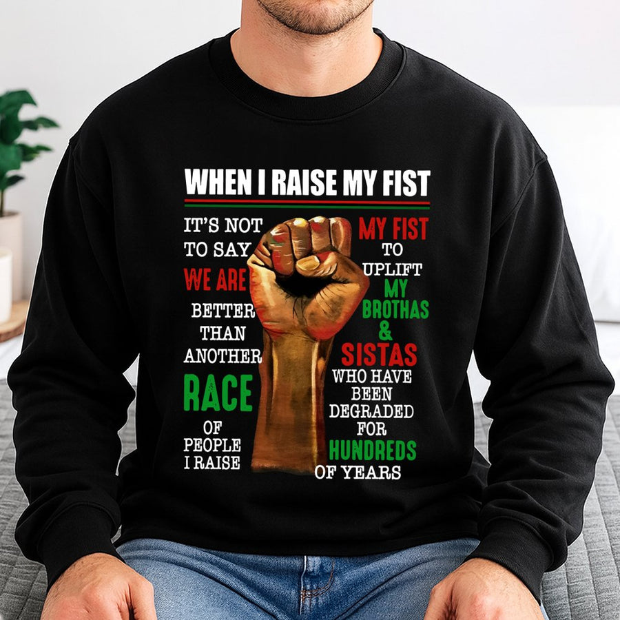 Raise My Fist Black Pride Sweatshirt | Inspirational Social Justice Graphic | Premium Cotton Blend Unisex Apparel | Black History Month Gift