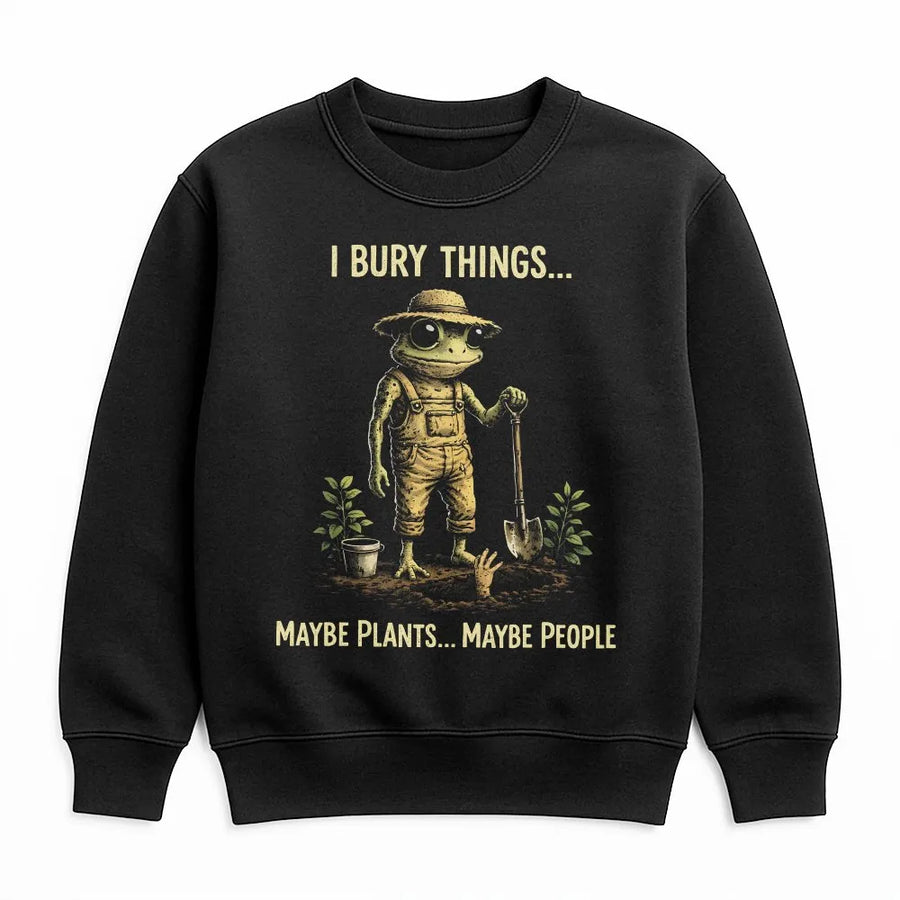 Funny Frog Gardener Sweatshirt | I Bury Things Creepy Cute Design | Soft Cotton Blend | Dark Humor Gift for Gardeners