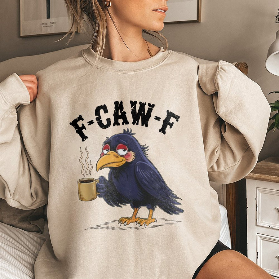 F-Caw-F Coffee Crow Sweatshirt | Funny Tired Bird Graphic Print | Premium Cotton Blend | Gift For Coffee Lovers And Morning People