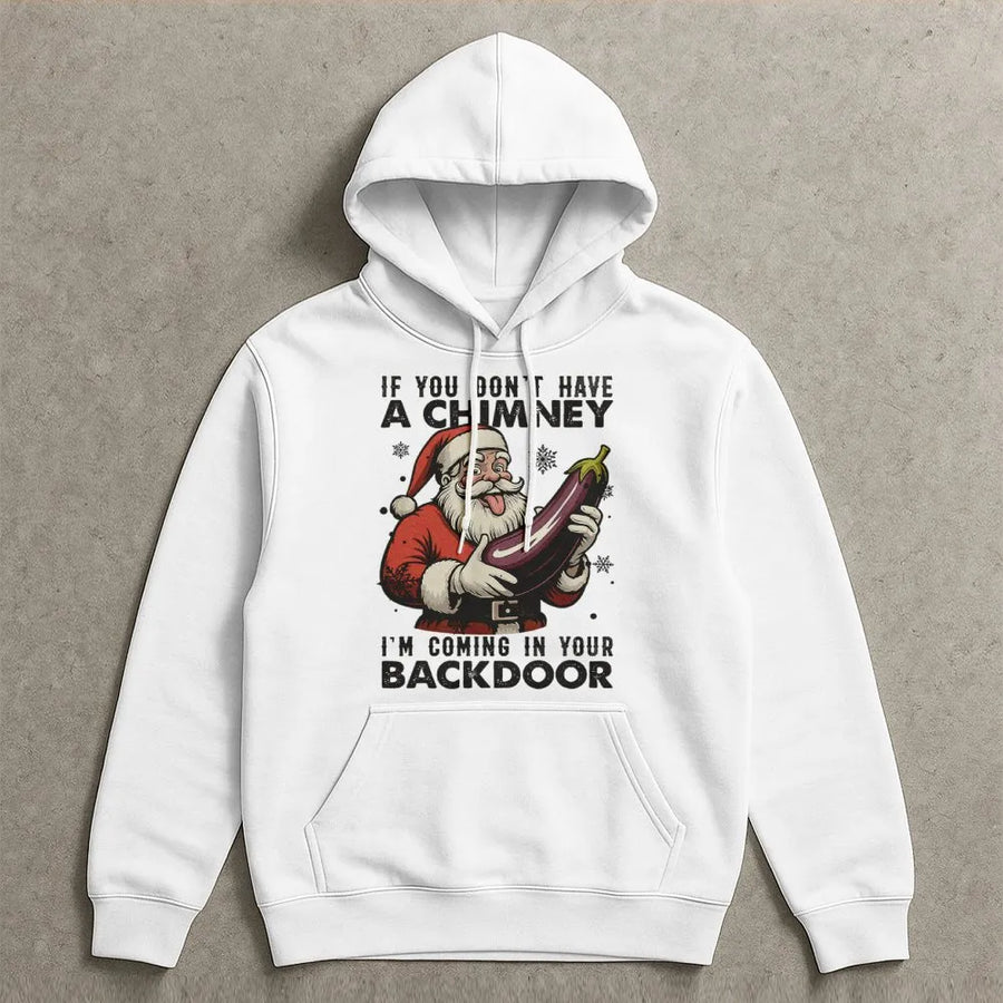 Funny Santa Christmas Hoodie | If You Don't Have A Chimney Design | Premium Cotton Blend | Rude Xmas Humor Gift For Adults