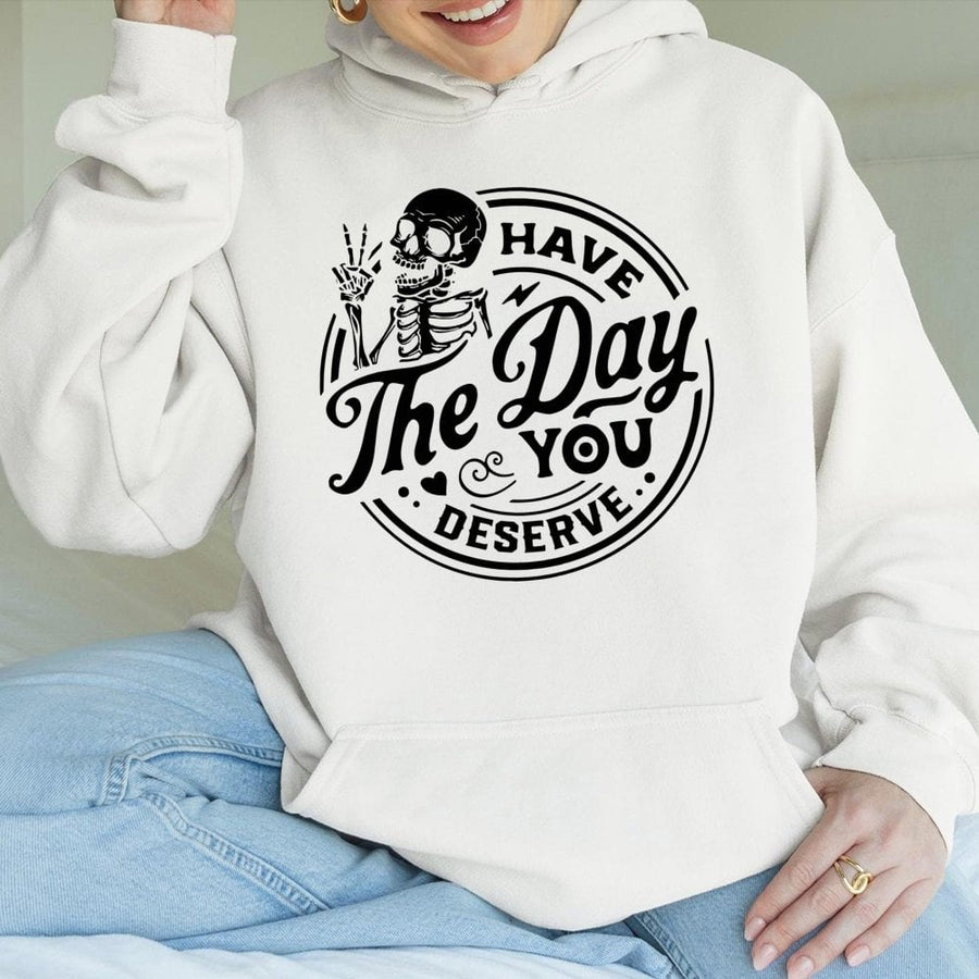 Have The Day You Deserve Hoodie | Funny Skeleton Peace Sign Graphic | Premium Cotton Blend Unisex Sweatshirt | Sarcastic Aesthetic Gift For Adults