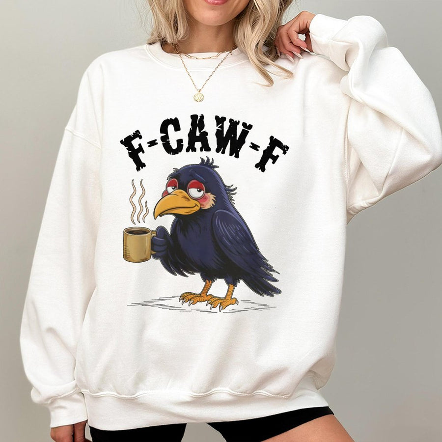 F-Caw-F Coffee Crow Sweatshirt | Funny Tired Bird Graphic Print | Premium Cotton Blend | Gift For Coffee Lovers And Morning People