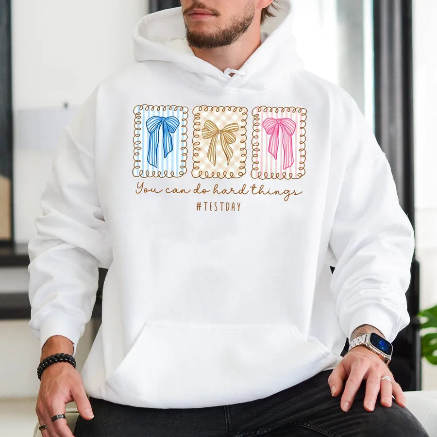 Teacher Test Day Hoodie | You Can Do Hard Things Quote | Soft Cotton Blend | Standardized Testing Teacher Appreciation Gift