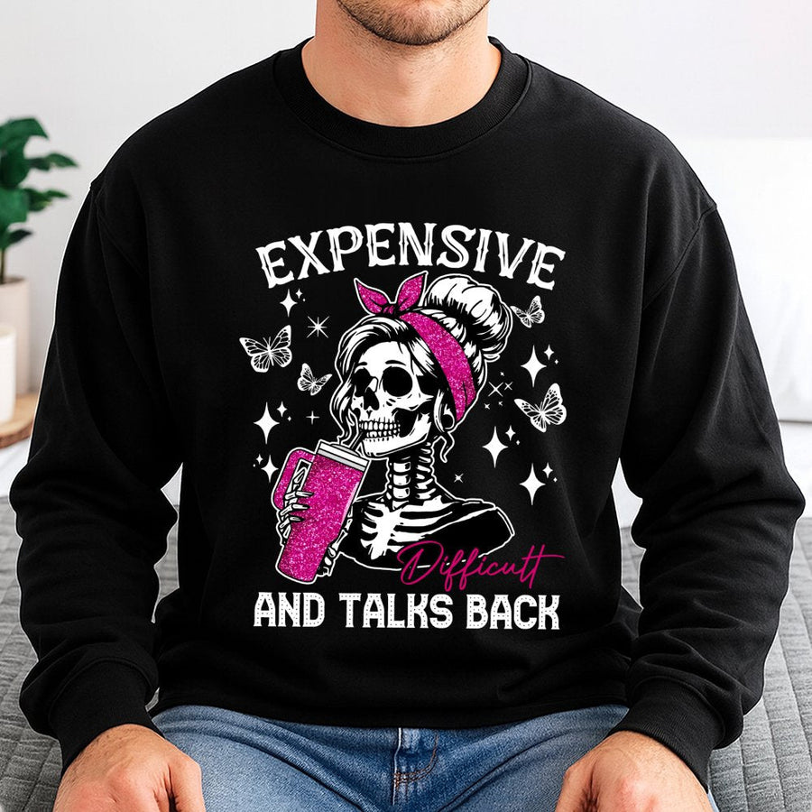 Expensive And Talks Back Sweatshirt | Skeleton Girl Pink Glitter Graphic | Premium Cotton Blend | Funny Sassy Gift For Women