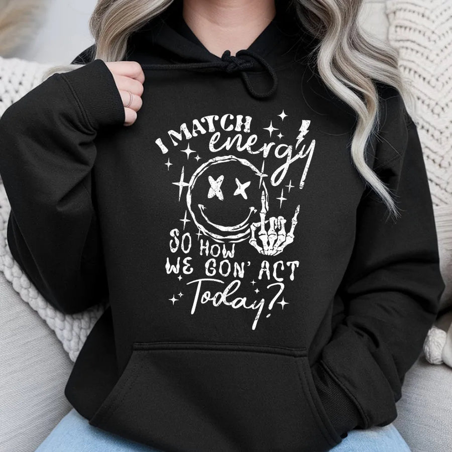 I Match Energy Hoodie | Sassy Skeleton Smiley Face Graphic | Premium Cotton Blend | Funny Sarcastic Gift for Her & Streetwear Lovers