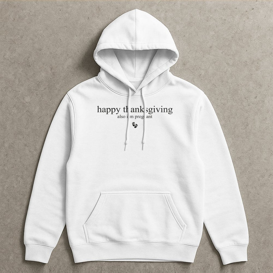 Happy Thanksgiving I'm Pregnant Hoodie | Funny Fall Baby Reveal Sweatshirt | Premium Cotton Blend | Holiday Pregnancy Announcement Gift
