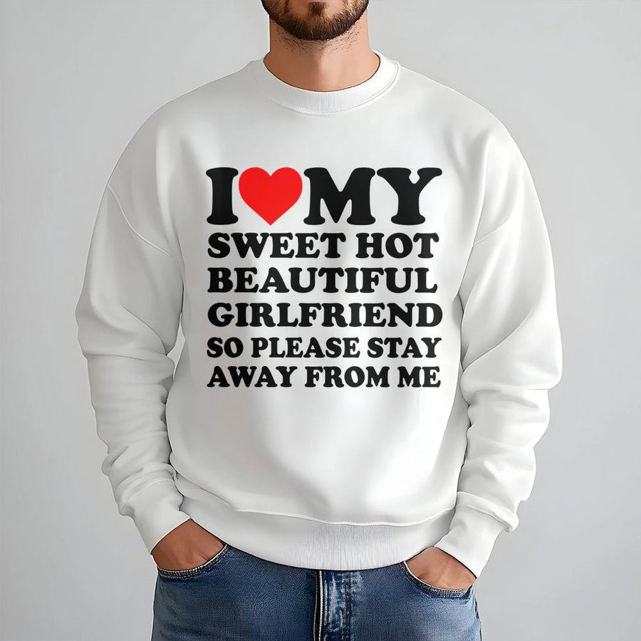 I Love My Sweet Hot Girlfriend Sweatshirt | Funny Relationship Slogan Tee | Premium Cotton Blend Unisex Crewneck | Romantic Gift For Boyfriend