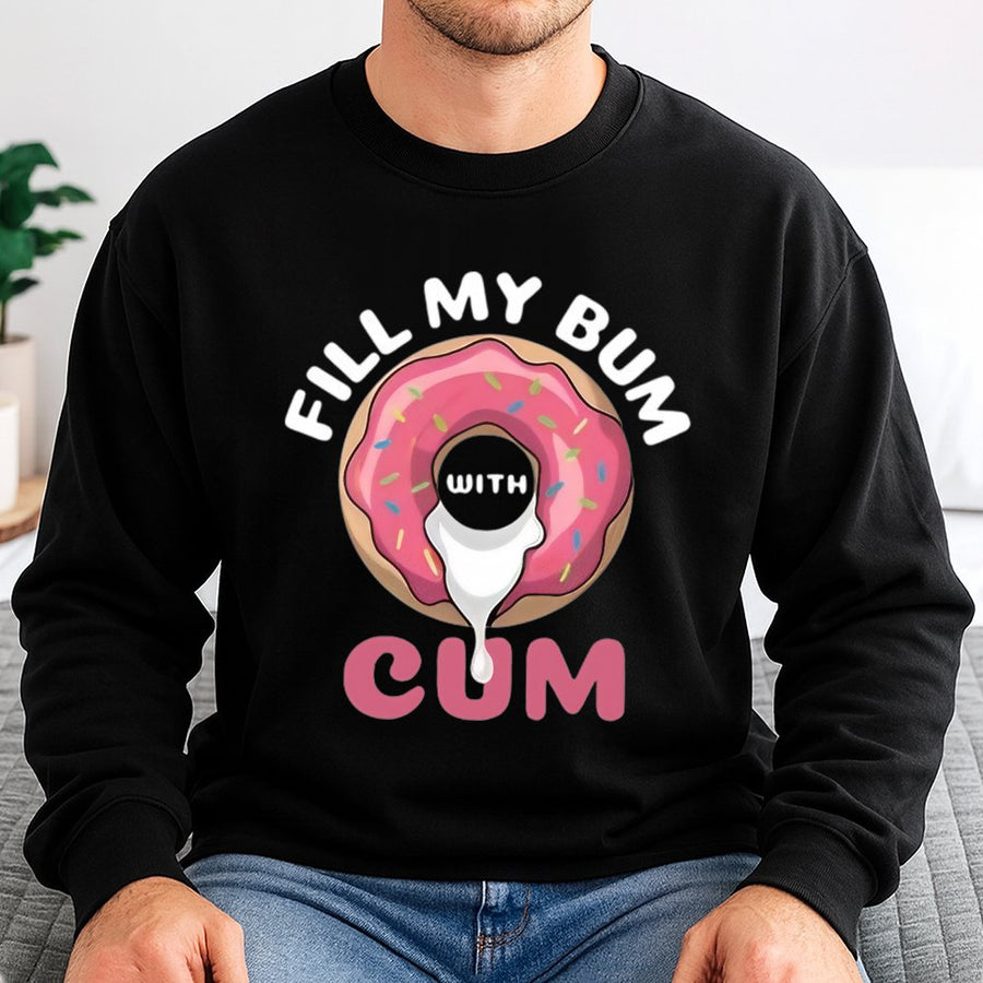 Funny Donut Meme Sweatshirt | Inappropriate Adult Humor Graphic | Premium Cotton Blend | Raunchy Gag Gift for Men and Women