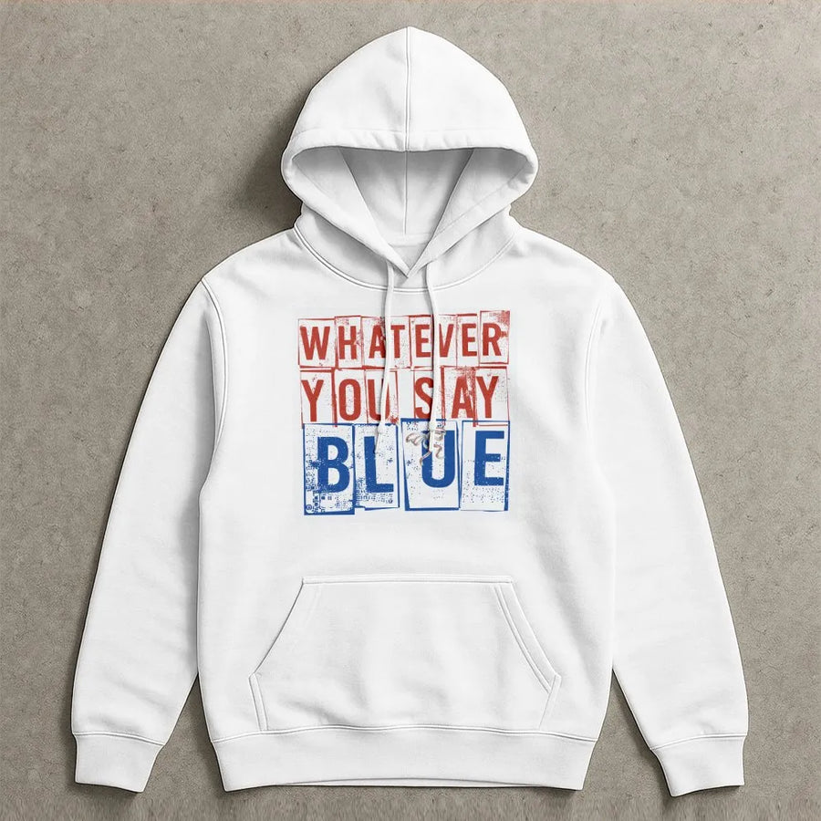 Whatever You Say Blue Hoodie | Baseball Mom Game Day Graphic Sweatshirt | Premium Cotton Blend | Gift for Baseball Fans and Sports Lovers