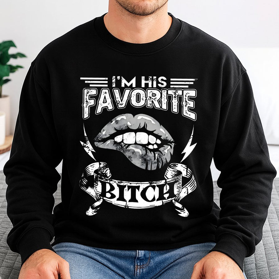 I'm His Favorite Bitch Sweatshirt | Edgy Lip Graphic Design | Cotton-Blend Premium Apparel | Matching Couple Gift For Girlfriend Or Wife