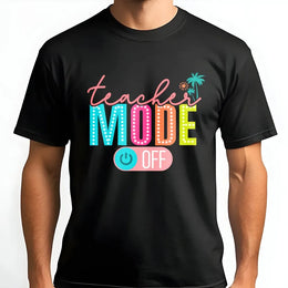 Teacher Mode Off T-Shirt | Tropical Summer Vacation Graphic | Premium Cotton Unisex Tee | Funny End Of School Year Gift For Teachers