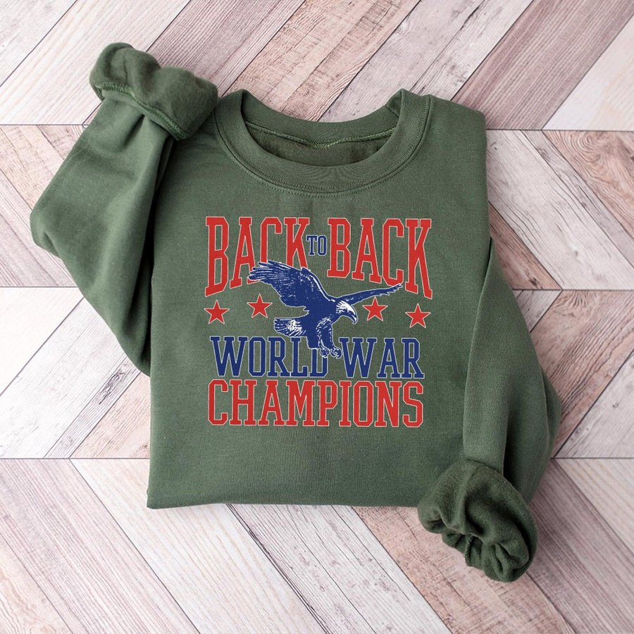 Back To Back World War Champions Sweatshirt | Patriotic American Bald Eagle Graphic | Premium Cotton Blend | Unisex 4th of July Apparel Gift