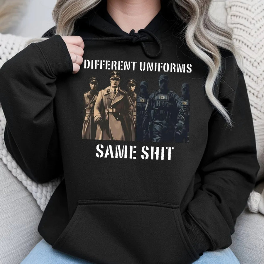 Different Uniforms Same Sh*t Hoodie | Protest Graphic Sweatshirt | Soft Premium Cotton Blend | Unisex Social Justice Apparel Gift