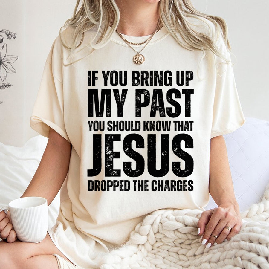 Jesus Dropped The Charges T-Shirt | Christian Graphic Faith Quote | 100% Cotton Premium Tee | Religious Gift for Men and Women