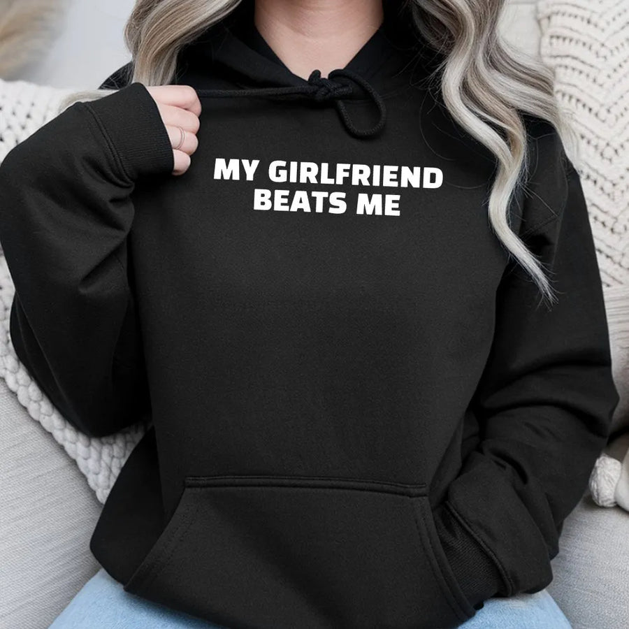 My Girlfriend Beats Me Hoodie | Funny Sarcastic Quote Pullover | Premium Cotton-Poly Blend | Novelty Boyfriend Gift for Valentine's Day