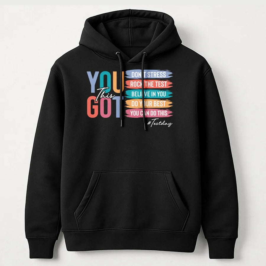 Teacher Test Day Hoodie | Motivational You Got This Graphic | Soft Cotton Tee | Gift for Teacher Team, State Testing Crew