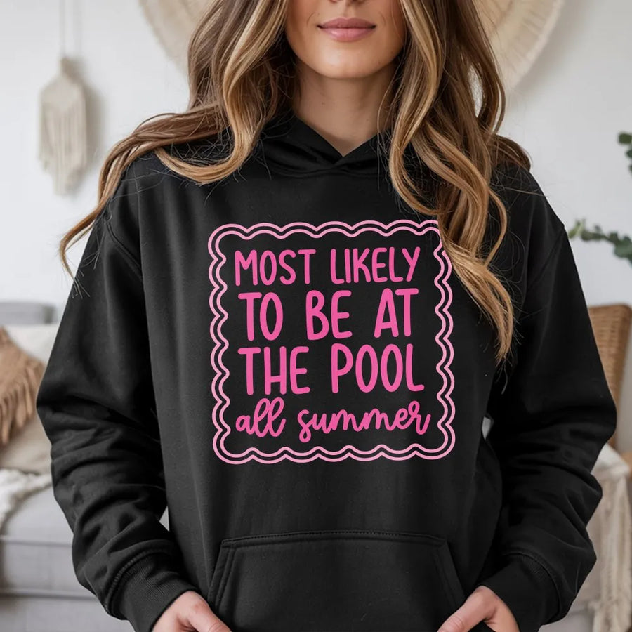 Funny Pool Day Hoodie | Most Likely To Be At The Pool Quote | Soft Cotton Blend Unisex Crewneck | Summer Vacation Gift for Women