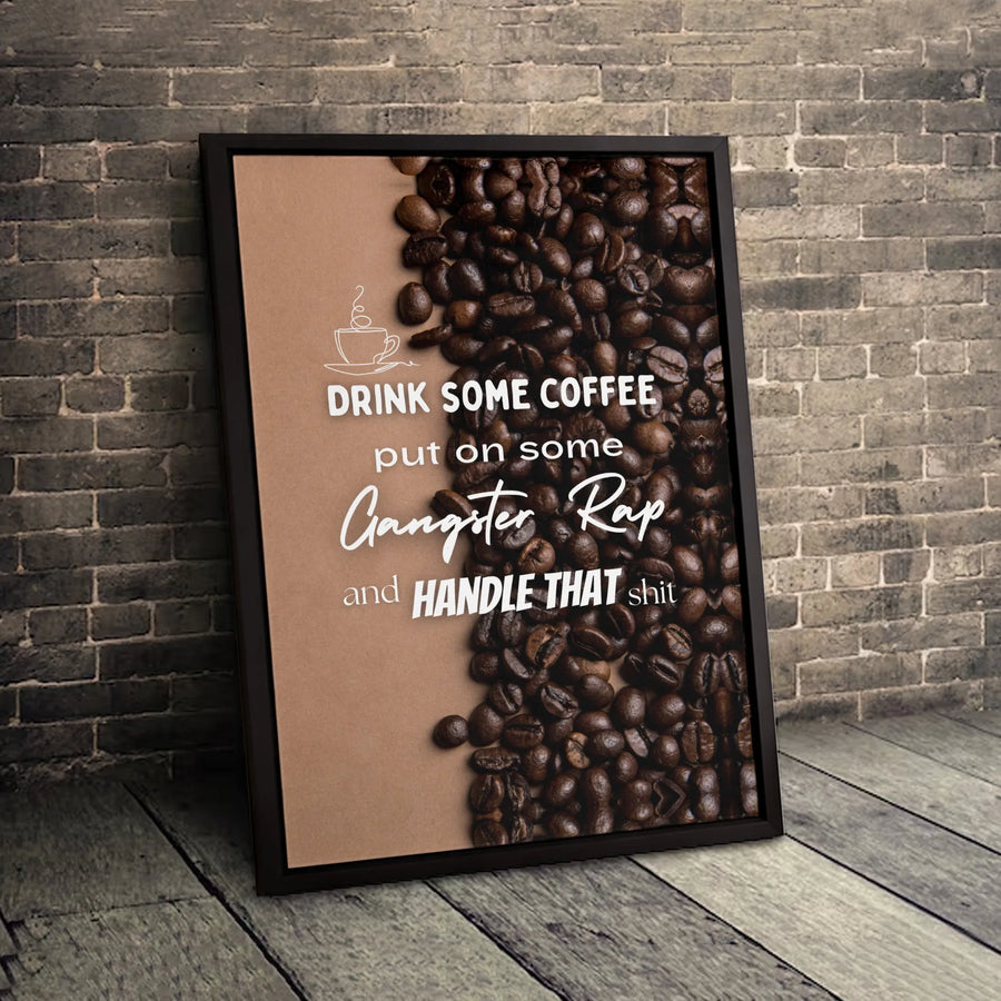 Coffee Wall Art Canvas | Drink Coffee Gangster Rap Quote Print | Premium 1.25 Inch Gallery Wrap | Funny Office Decor Gift For Coffee Lovers