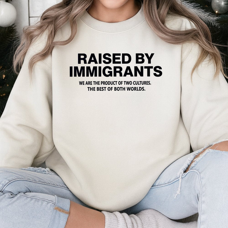 Raised By Immigrants Sweatshirt | Dual Heritage Statement Tee | Premium Cotton Blend Cozy Crewneck | First Generation American Gift for Adults