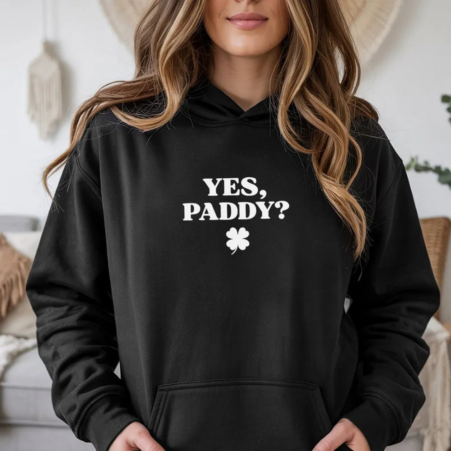 Yes Paddy Hoodie | Funny St Patrick's Day Shamrock Graphic | Premium Cotton Blend | Unisex Irish Party Gift for Men and Women
