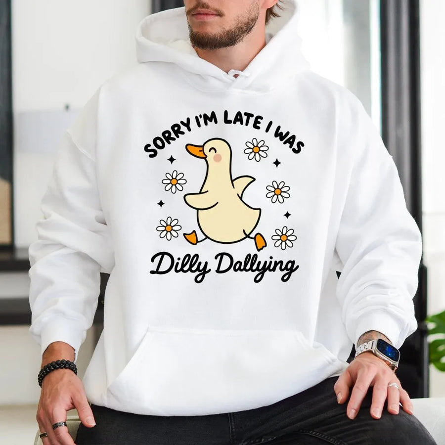 Dilly Dallying Duck Hoodie | Sorry I'm Late Funny Quote Sweatshirt | Premium Cotton Blend | Aesthetic Duck Lover Gift for Her