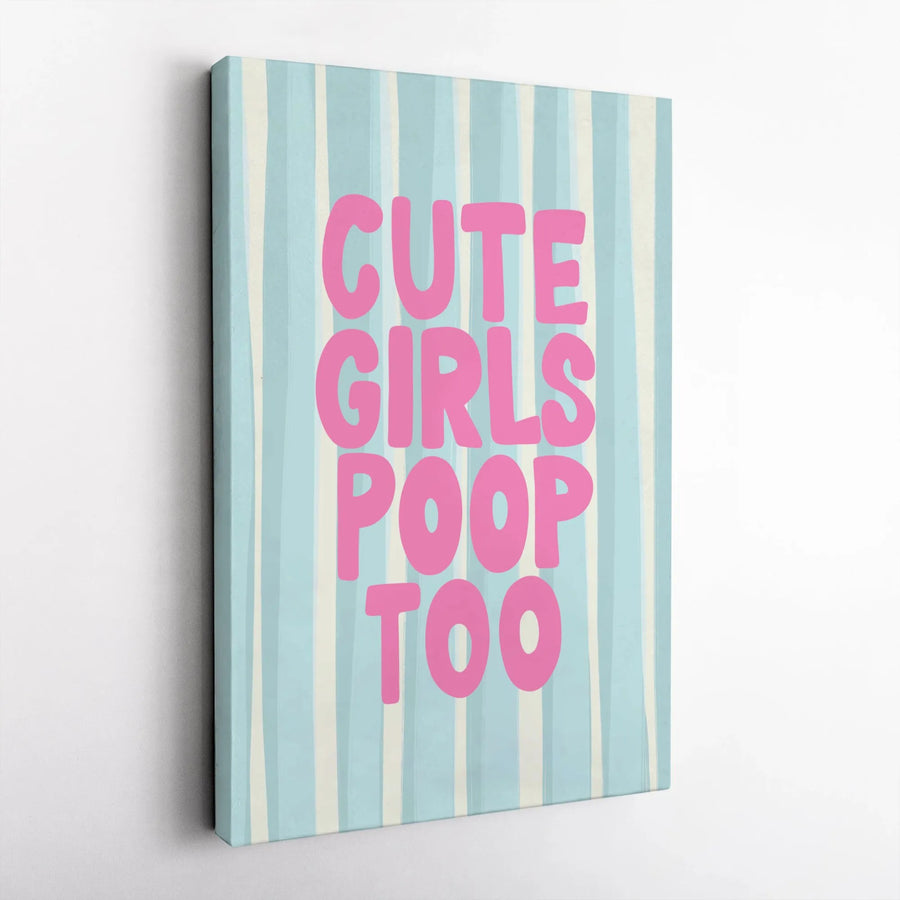 Cute Girls Poop Too Wall Art | Funny Bathroom Humor Decor | Premium Gallery Wrap Canvas | Unique Gag Gift for Women and Teen Girls
