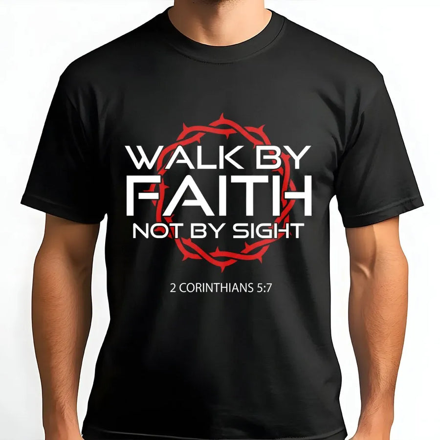Walk By Faith Not By Sight T-Shirt | 2 Corinthians 5:7 Scripture Design | Premium Soft Cotton Religious Apparel | Christian Gift For Men & Women