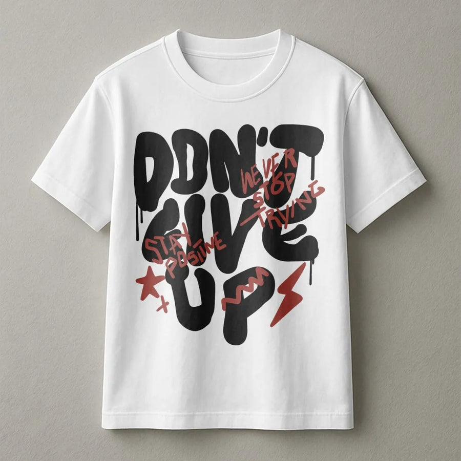 Don't Give Up T-Shirt | Motivational Graffiti Streetwear Tee | Premium 100% Cotton | Positive Mental Health Gift for Him & Her