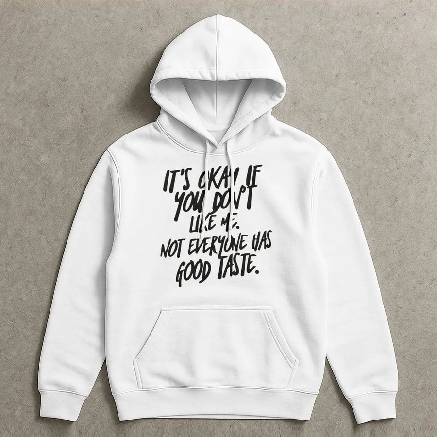 It's Okay If You Don't Like Me Hoodie | Sarcastic Funny Quote Graphic | Premium Cotton Blend Sweatshirt | Gift for Sassy Men and Women