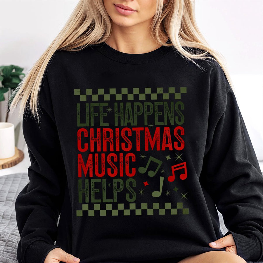 Life Happens Christmas Music Helps Sweatshirt | Retro Music Note Holiday Graphic | Soft Cotton Blend Unisex Pullover | Funny Christmas Gift For Music Lovers