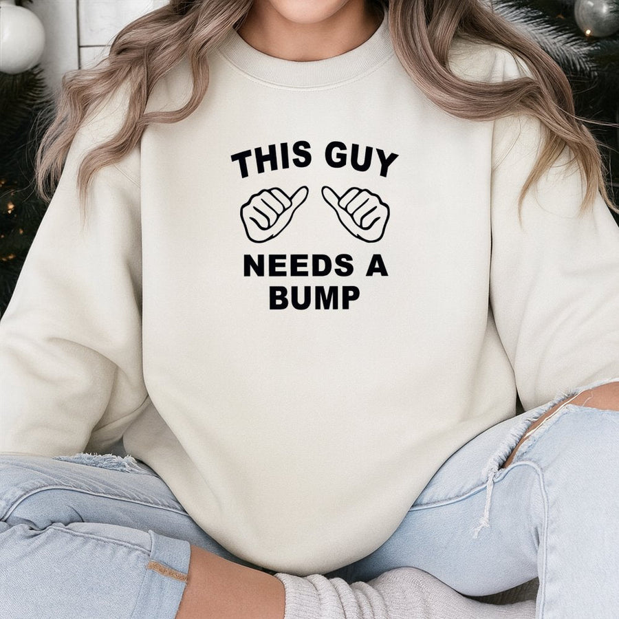 This Guy Needs A Bump Sweatshirt | Funny Fist Bump Graphic Pullover | Premium Cotton-Poly Blend | Humorous Gift For Him & Best Friend