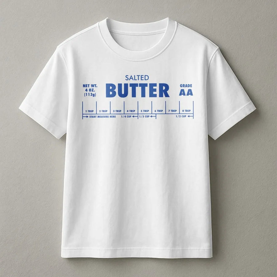Salted Butter T-Shirt | Funny Baking Measurement Graphic Tee | Premium 100% Cotton Apparel | Gift for Bakers, Chefs, and Foodie Lovers