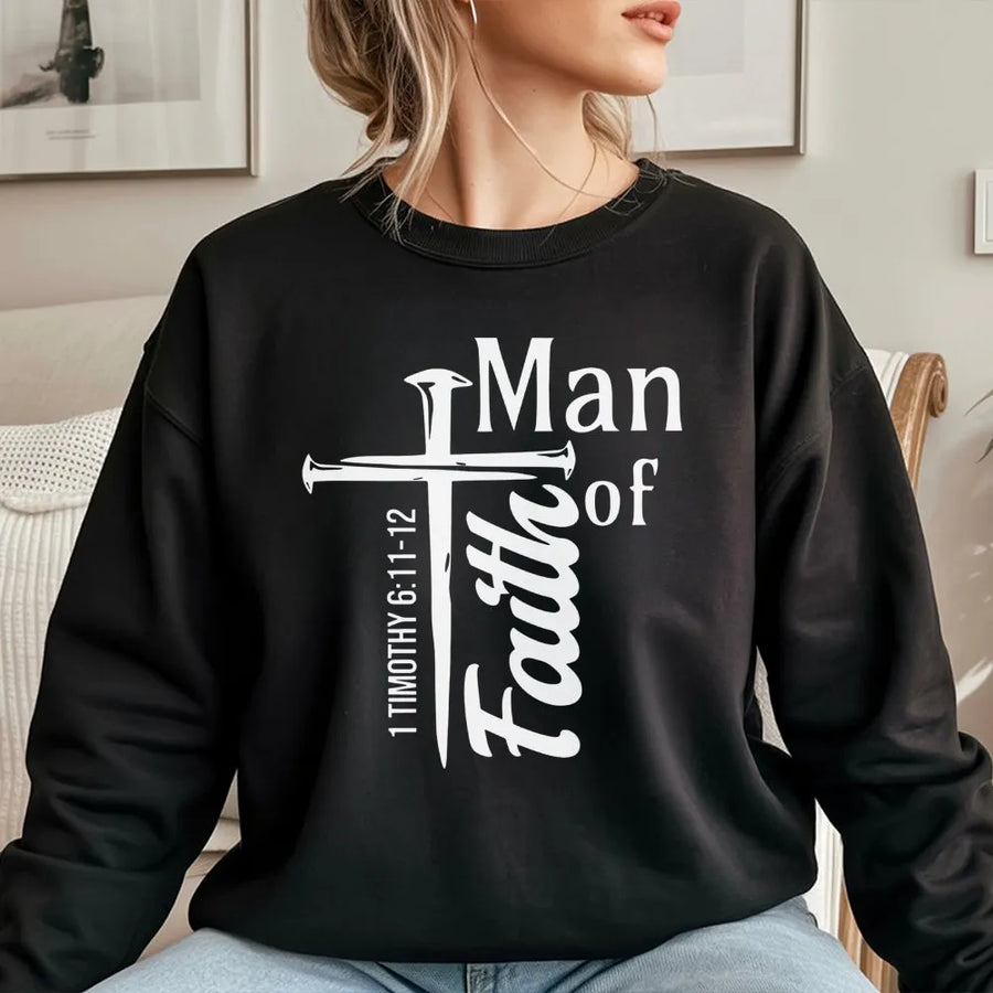 Man of Faith Sweatshirt | 1 Timothy 6:11-12 Scripture Cross Design | Premium Cotton Blend | Christian Religious Gift For Men