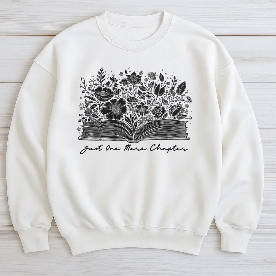 Just One More Chapter Sweatshirt | Floral Book Lover Graphic Print | Premium Cotton Blend Cozy Pullover | Gift for Readers and Librarians