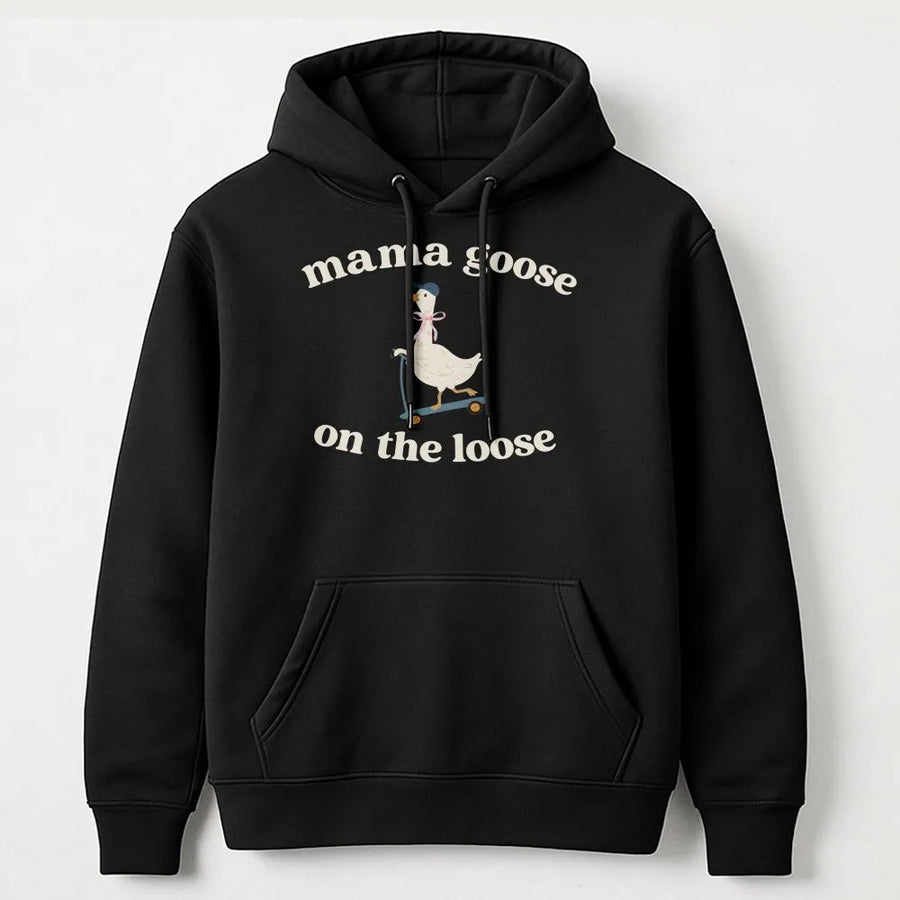 Mama Goose Hoodie | Funny Goose on the Loose Graphic Sweatshirt | Cozy Cotton Blend Pullover | Gift for New Mom, Mom to Be