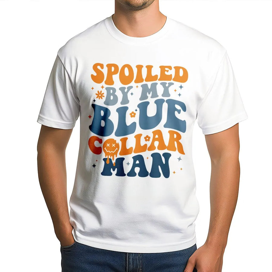Spoiled By My Blue Collar Man T-Shirt | Retro Groovy Typography Design | Premium Soft Cotton Tee | Wife Girlfriend Gift For Blue Collar Pride