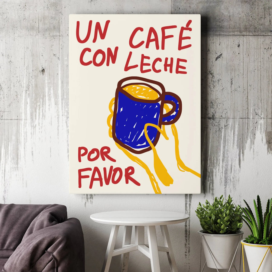 Un Café Con Leche Por Favor Canvas Print | Minimalist Coffee Kitchen Wall Art | Premium Gallery Wrapped Decor | Gift for Coffee Lovers