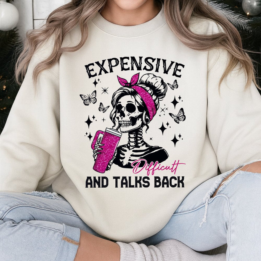 Expensive And Talks Back Sweatshirt | Skeleton Girl Pink Glitter Graphic | Premium Cotton Blend | Funny Sassy Gift For Women